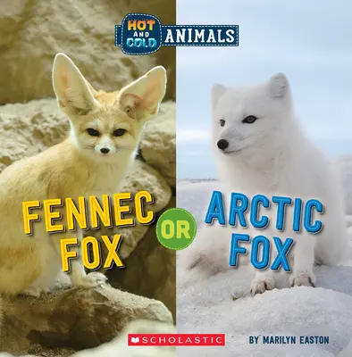 Fennec Fox vagy Arctic Fox (Hot and Cold Animals) - Fennec Fox or Arctic Fox (Hot and Cold Animals)