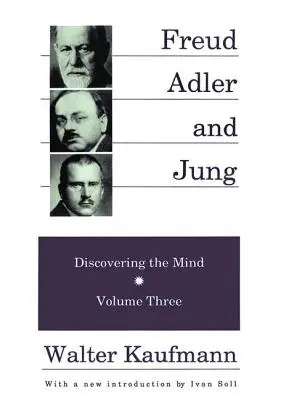 Freud, Alder és Jung: Az elme felfedezése - Freud, Alder, and Jung: Discovering the Mind