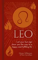 Oroszlán - Hagyja, hogy a Napjegye megmutassa az utat a boldog és kiteljesedett élethez - Leo - Let Your Sun Sign Show You the Way to a Happy and Fulfilling Life