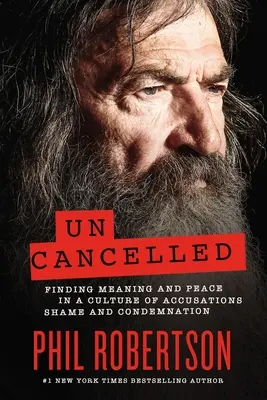 Uncanceled: Jelentés és béke keresése a vádaskodás, a szégyen és az elítélés kultúrájában - Uncanceled: Finding Meaning and Peace in a Culture of Accusations, Shame, and Condemnation