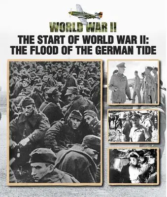 Začátek druhé světové války: Záplava německého přílivu - The Start of World War II: The Flood of the German Tide