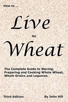 Hogyan éljünk búzán - HOW to LIVE on WHEAT