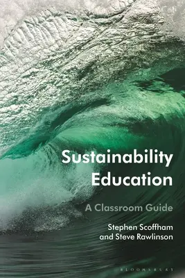 Fenntarthatósági nevelés: A Classroom Guide - Sustainability Education: A Classroom Guide