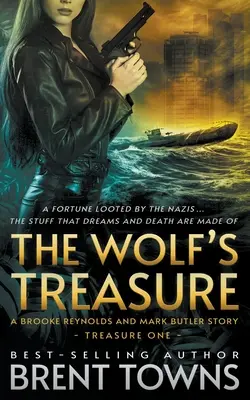 A farkas kincse: A Brooke Reynolds and Mark Butler Story: Egy kaland-sorozat - The Wolf's Treasure: A Brooke Reynolds and Mark Butler Story: An Adventure Series