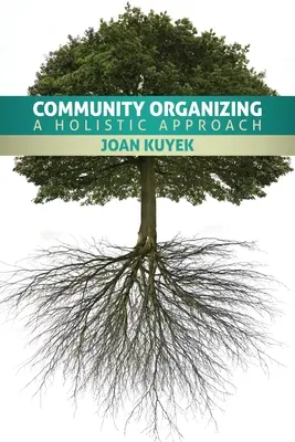 Közösségi szerveződés: A holisztikus megközelítés - Community Organizing: A Holistic Approach