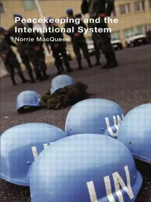 A békefenntartás és a nemzetközi rendszer - Peacekeeping and the International System