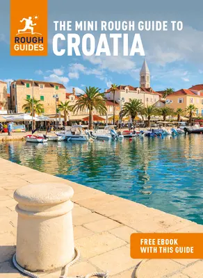 The Mini Rough Guide to Croatia (Útikalauz ingyenes Ebookkal) - The Mini Rough Guide to Croatia (Travel Guide with Free Ebook)