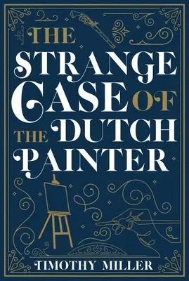 A holland festő különös esete - The Strange Case of the Dutch Painter