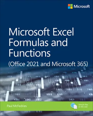 Microsoft Excel képletek és függvények (Office 2021 és Microsoft 365) - Microsoft Excel Formulas and Functions (Office 2021 and Microsoft 365)