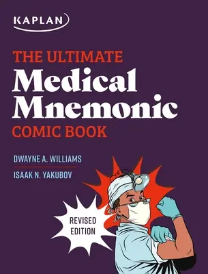A végső orvosi mnemotechnikai képregény: Több mint 150 karikatúra és vicc az orvosi fogalmak memorizálásához - The Ultimate Medical Mnemonic Comic Book: 150+ Cartoons and Jokes for Memorizing Medical Concepts