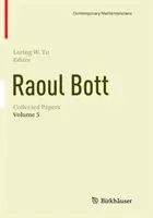 Raoul Bott: Collected Papers: Bottom Bott: V. kötet - Raoul Bott: Collected Papers: Volume 5