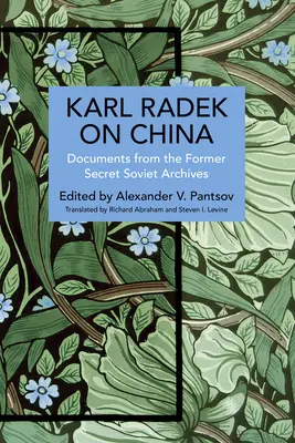 Karl Radek Kínáról: Dokumentumok a volt titkos szovjet archívumból - Karl Radek on China: Documents from the Former Secret Soviet Archives