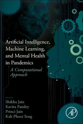 Mesterséges intelligencia, gépi tanulás és mentális egészség a járványokban: Számítógépes megközelítés - Artificial Intelligence, Machine Learning, and Mental Health in Pandemics: A Computational Approach