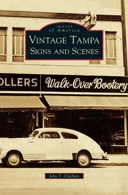 Vintage Tampa jelek és jelenetek - Vintage Tampa Signs and Scenes