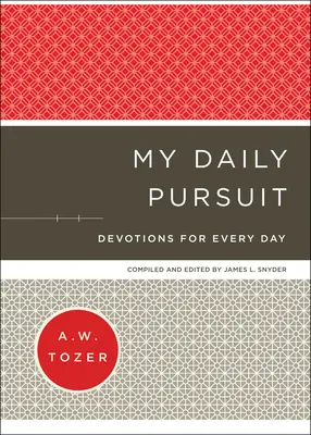 Mindennapi törekvésem: Áhítatok minden napra - My Daily Pursuit: Devotions for Every Day