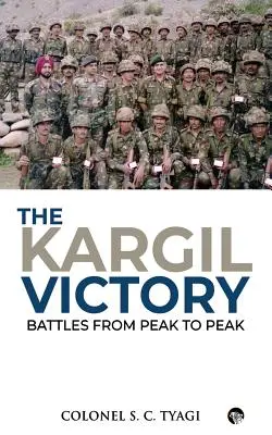 A kargili győzelem: Csaták a csúcstól a csúcsig - The Kargil Victory: Battles from Peak to Peak