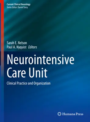 Neurointenzív osztály: Klinikai gyakorlat és szervezet - Neurointensive Care Unit: Clinical Practice and Organization