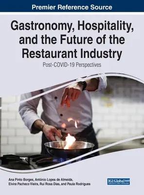 Gasztronómia, vendéglátás és az éttermi ipar jövője: A COVID-19 utáni perspektívák - Gastronomy, Hospitality, and the Future of the Restaurant Industry: Post-COVID-19 Perspectives