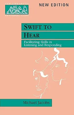 Gyorsan a hallásra: A meghallgatás és a válaszadás készségeinek elősegítése - Swift to Hear: Facilitating Skills in Listening and Responding