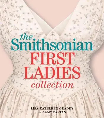 A Smithsonian First Ladies gyűjteménye - The Smithsonian First Ladies Collection