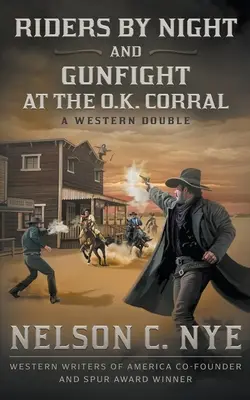 Riders By Night és Gunfight At The O.K. Corral: A Western Double - Riders By Night and Gunfight At The O.K. Corral: A Western Double