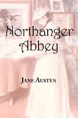 Northangerské opatství Jane Austenové - Jane Austen's Northanger Abbey
