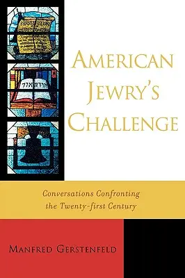 Az amerikai zsidóság kihívása: Conversations Confronting the Twenty-first Century (Beszélgetések a XXI. századról) - American Jewry's Challenge: Conversations Confronting the Twenty-first Century