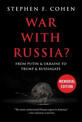 Háború Oroszországgal? Putyintól és Ukrajnától Trumpig és a Russiagate-ig - War with Russia?: From Putin & Ukraine to Trump & Russiagate