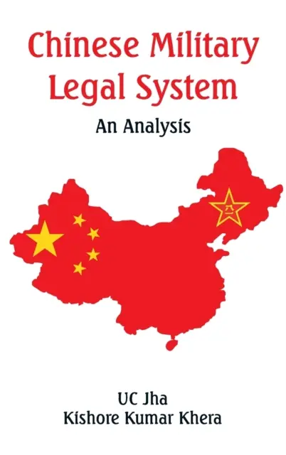 A kínai katonai jogrendszer: Elemzés - Chinese Military Legal System: An Analysis