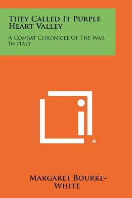 Bíborszív-völgynek nevezték: Az olaszországi háború harci krónikája - They Called It Purple Heart Valley: A Combat Chronicle Of The War In Italy