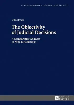 A bírói döntések objektivitása: Kilenc joghatóság összehasonlító elemzése - The Objectivity of Judicial Decisions: A Comparative Analysis of Nine Jurisdictions