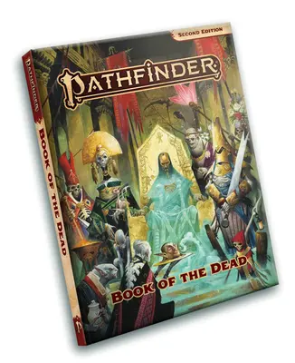 Pathfinder RPG A halottak könyve (P2) - Pathfinder RPG Book of the Dead (P2)