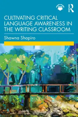 A kritikai nyelvi tudatosság fejlesztése az írásórákon - Cultivating Critical Language Awareness in the Writing Classroom