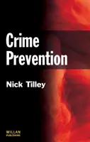 Bűnmegelőzés (Tilley Nick (UCL Jill Dando Institute of Crime Science UK)) - Crime Prevention (Tilley Nick (UCL Jill Dando Institute of Crime Science UK))