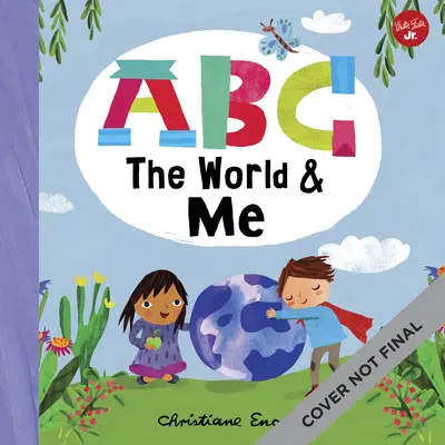 ABC for Me: ABC a világ és én: Utazzunk a világ körül A-tól Z-ig! 12. kötet - ABC for Me: ABC the World & Me: Let's Take a Journey Around the World from A to Z!volume 12