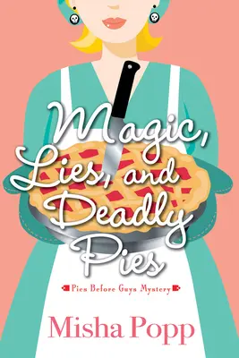 Varázslat, hazugságok és halálos piték - Magic, Lies, and Deadly Pies