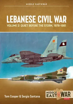 Libanoni polgárháború: 2. kötet: Csend a vihar előtt, 1978-1981 - Lebanese Civil War: Volume 2: Quiet Before the Storm, 1978-1981