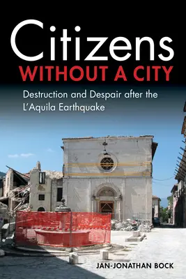 Polgárok város nélkül: Pusztulás és kétségbeesés a l'Aquila-i földrengés után - Citizens Without a City: Destruction and Despair After the l'Aquila Earthquake