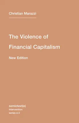 A pénzügyi kapitalizmus erőszakossága - The Violence of Financial Capitalism