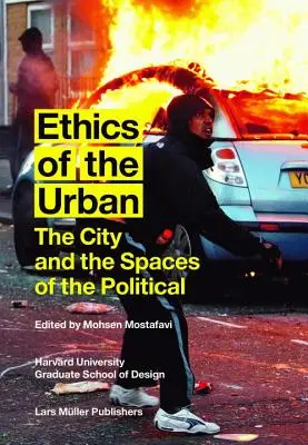 A város etikája: A város és a politikai terek - Ethics of the Urban: The City and the Spaces of the Political