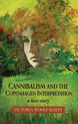 Kannibalizmus és a koppenhágai értelmezés: Egy szerelmi történet - Cannibalism and The Copenhagen Interpretation: A Love Story