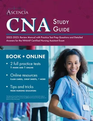 CNA Study Guide 2022-2023: Review Manual with Practice Test Prep Questions and Detailed Answers for the NNAAP Certified Nursing Assistant Exam (Átnézeti kézikönyv gyakorlati tesztfelkészítő kérdésekkel és részletes válaszokkal az NNAAP Certified Nursing Assistant Examhez) - CNA Study Guide 2022-2023: Review Manual with Practice Test Prep Questions and Detailed Answers for the NNAAP Certified Nursing Assistant Exam