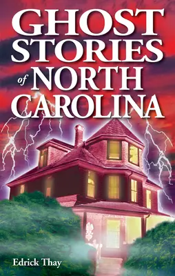 Észak-Karolina szellemtörténetei - Ghost Stories of North Carolina