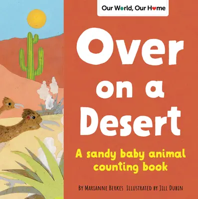 Egy sivatagban: Számold meg a legszárazabb helyeken élő kisállatokat! - Over on a Desert: Count the Baby Animals That Live in the Driest Places