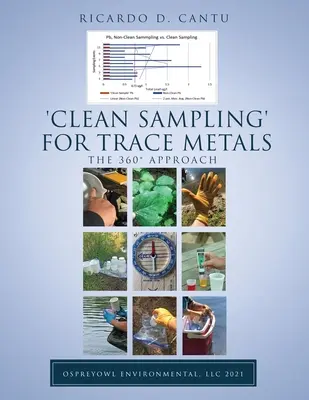 „Tiszta mintavétel” nyomfémek esetében: A 360-as megközelítés - 'Clean Sampling' for Trace Metals: The 360 Approach