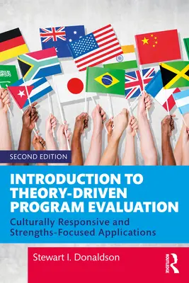 Bevezetés az elméletvezérelt programértékelésbe: Kulturálisan érzékeny és erősségközpontú alkalmazások - Introduction to Theory-Driven Program Evaluation: Culturally Responsive and Strengths-Focused Applications