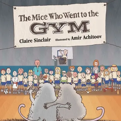 Az egerek, akik tornázni mentek - The Mice Who Went to the Gym