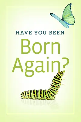 Újjászülettél már? (25 részes csomag) - Have You Been Born Again? (Pack of 25)