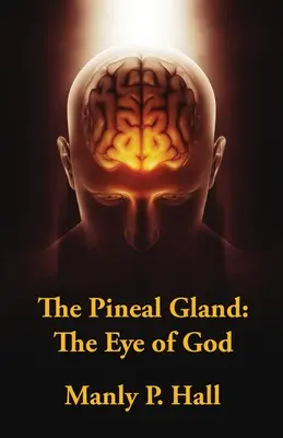 A tobozmirigy: Isten szeme - The Pineal Gland: The Eye Of God