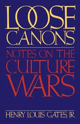 Laza kánonok: Megjegyzések a kulturális háborúkról - Loose Canons: Notes on the Culture Wars